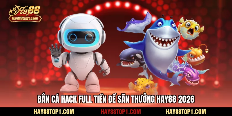 bắn cá hack full tiền